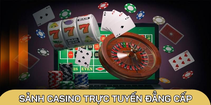 Sảnh casino trực tuyến tại nhà cái đẳng cấp, phong phú game cược chất lượng